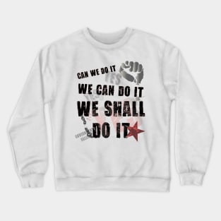 We shall do it Crewneck Sweatshirt